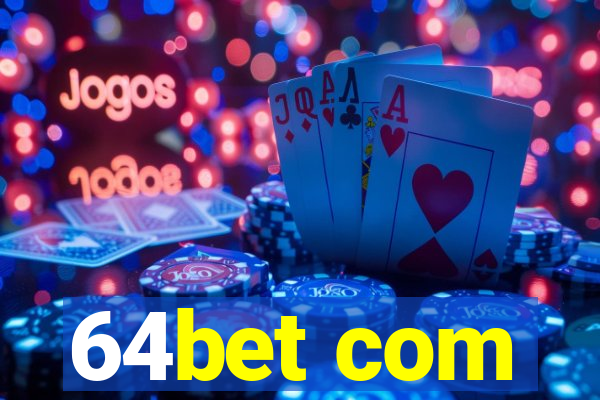 64bet com